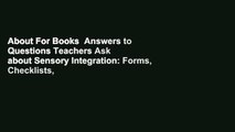 About For Books  Answers to Questions Teachers Ask about Sensory Integration: Forms, Checklists,