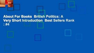 About For Books  British Politics: A Very Short Introduction  Best Sellers Rank : #4
