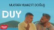 Mustafa Yılmaz - Duy ft. Doğuş (Official Video)