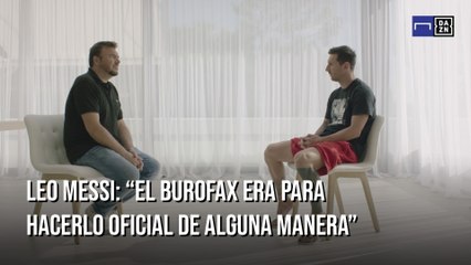 Leo Messi: "El burofax era para hacerlo oficial de alguna manera"