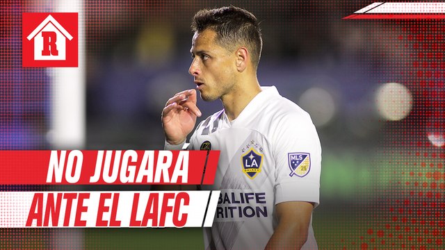 Chicharito Hernández no jugará con el Galaxy ante el LAFC