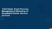 Full E-book  Event Planning: Management & Marketing for Successful Events: Become an Event