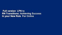 Full version  LPN to RN Transitions: Achieving Success in your New Role  For Online