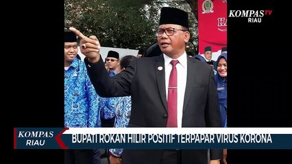 Download Video: Bupati Rokan Hilir Positif Terpapar Virus Korona