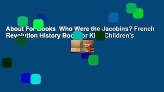 About For Books  Who Were the Jacobins? French Revolution History Book for Kids Children's