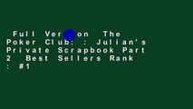 Full Version  The Poker Club: : Julian's Private Scrapbook Part 2  Best Sellers Rank : #1