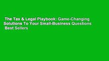 The Tax & Legal Playbook: Game-Changing Solutions To Your Small-Business Questions  Best Sellers