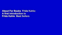 About For Books  Frida Kahlo: A first introduction to Frida Kahlo  Best Sellers Rank : #5