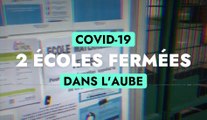 Covid-19 : 2 écoles fermées dans l'Aube