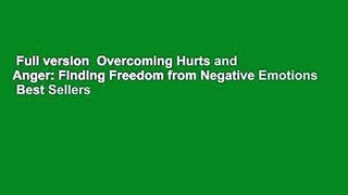 Full version  Overcoming Hurts and Anger: Finding Freedom from Negative Emotions  Best Sellers