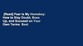 [Read] Fear Is My Homeboy: How to Slay Doubt, Boss Up, and Succeed on Your Own Terms  Best