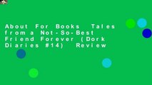 About For Books  Tales from a Not-So-Best Friend Forever (Dork Diaries #14)  Review