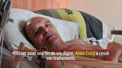 Militant pour une fin de vie digne, Alain Cocq a cessé ses traitements