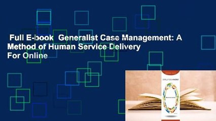 Full E-book  Generalist Case Management: A Method of Human Service Delivery  For Online