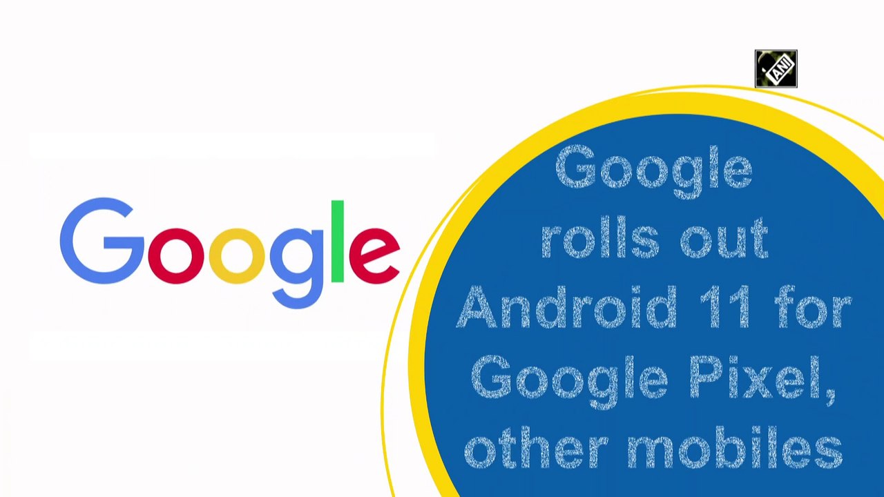 Google rolls out Android 11 for Google Pixel, o...