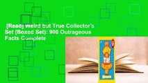 [Read] Weird but True Collector's Set (Boxed Set): 900 Outrageous Facts Complete