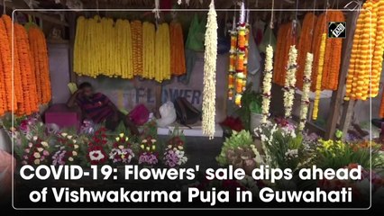 Guwahati flower sales dip due to Covid-19  ahead of Vishwakarma Puja