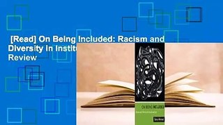 [Read] On Being Included: Racism and Diversity in Institutional Life  Review
