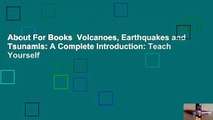 About For Books  Volcanoes, Earthquakes and Tsunamis: A Complete Introduction: Teach Yourself