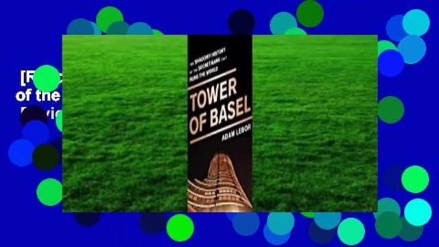 [Read] Tower of Basel: The Inside Story of the Central Bankers' Secret Bank  Review