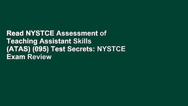 Read NYSTCE Assessment of Teaching Assistant Skills (ATAS) (095) Test Secrets: NYSTCE Exam Review