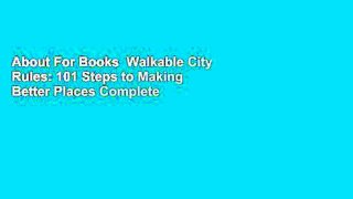 About For Books  Walkable City Rules: 101 Steps to Making Better Places Complete