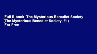 Full E-book  The Mysterious Benedict Society (The Mysterious Benedict Society, #1)  For Free