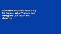 Downlaod Influencer Marketing for Brands: What Youtube and Instagram Can Teach You about the