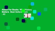 About For Books  Why History Matters  Best Sellers Rank : #2
