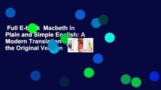 Full E-book  Macbeth In Plain and Simple English: A Modern Translation and the Original Version
