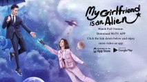 【ENG SUB 】My Girlfriend is an Alien Essence Version EP6——Starring_ Wan Peng, Hsu Thassapak