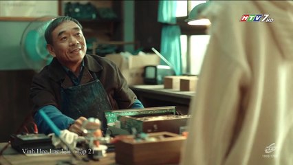 Vinh Hoa Lạc Lối - Tập 21 - Lồng Tiếng Hay - Phim Hoa Ngữ