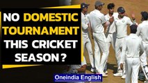 BCCI not to host any domestic tournament this year | Oneindia News