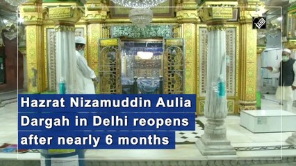 Hazrat Nizamuddin Aulia Dargah in Delhi reopens after nearly 6 months
