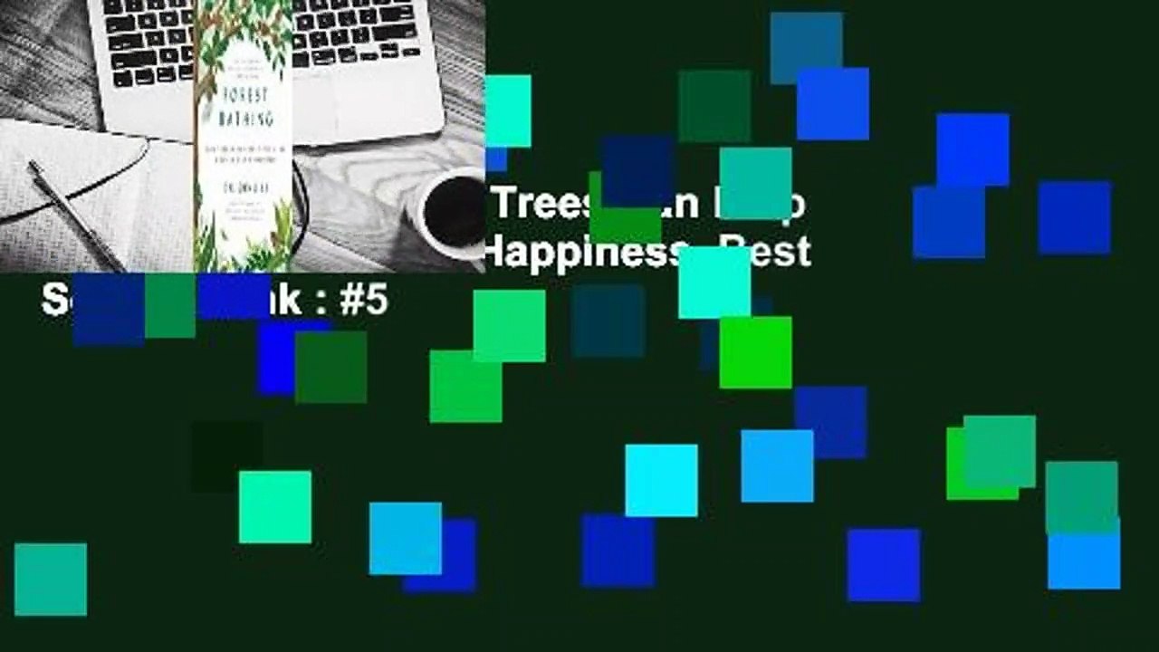 Forest Bathing: How Trees Can Help You Find Health and Happiness  Best Sellers Rank : #5