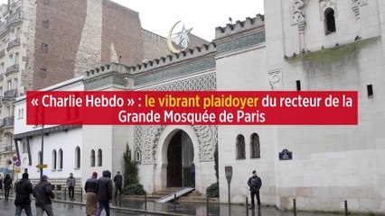 « Charlie Hebdo » : le vibrant plaidoyer du recteur de la Grande Mosquée de Paris