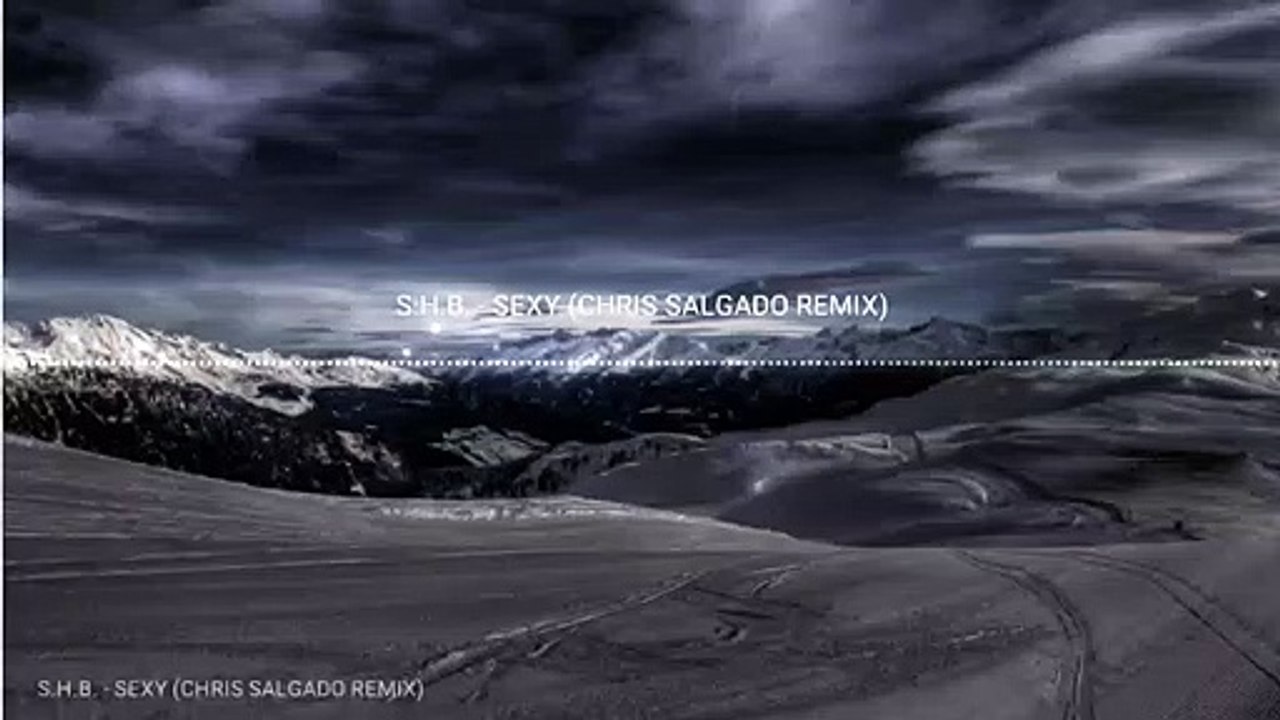 S.H.B. - SEXY (CHRIS SALGADO REMIX)