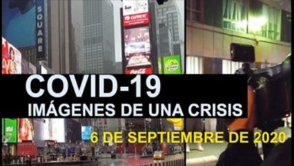 Covid-19 Imágenes de una crisis en el mundo. 6 de septiembre
