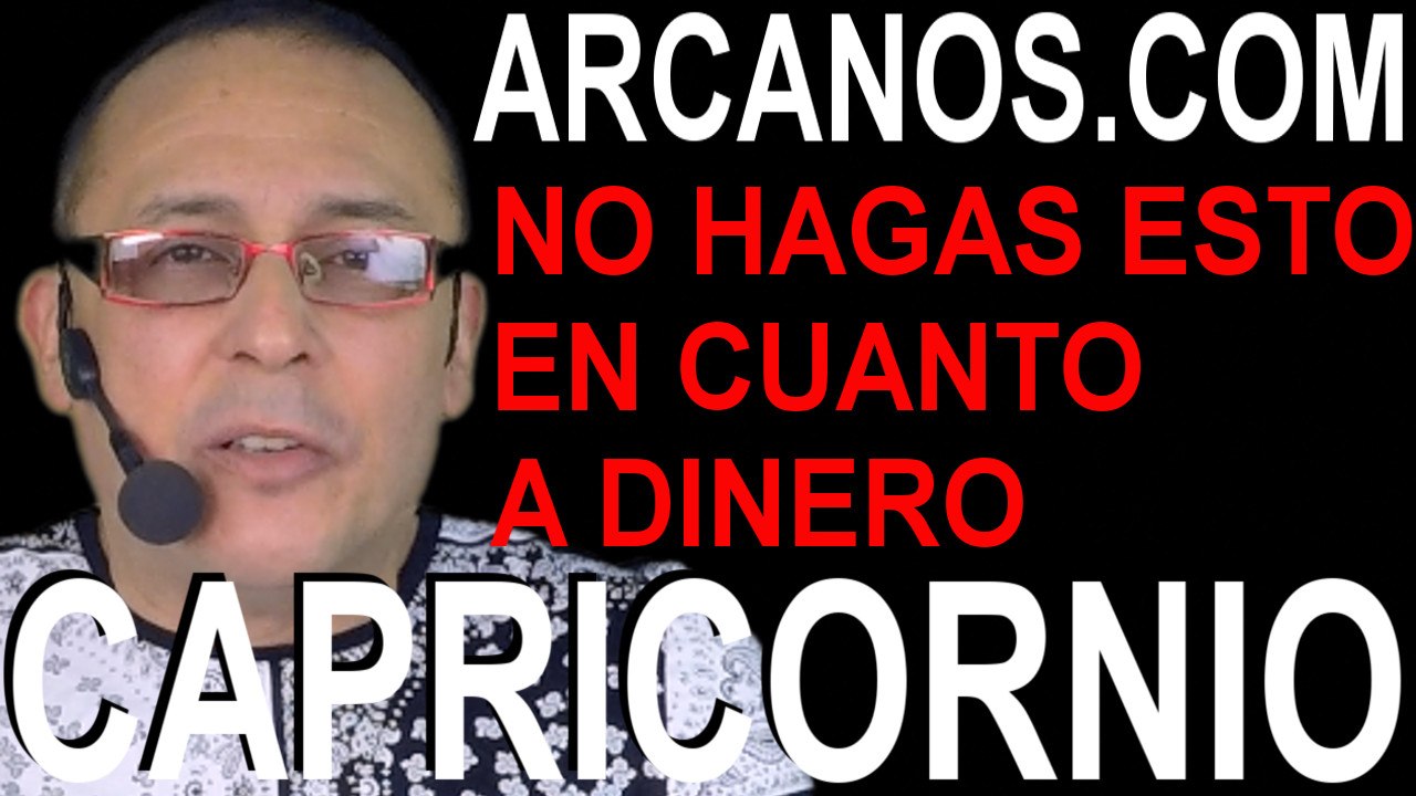 CAPRICORNIO, MEJOR NO HAGAS ESTO EN CUANTO A DINERO - Horóscopo ARCANOS.COM 6 al 12 de septiembre de 2020 - Semana 37