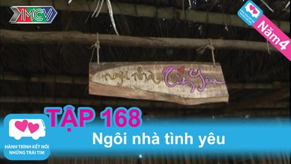 Ngôi nhà tình yêu | LOVEBUS | Năm 4 | Tập 168 | 140212
