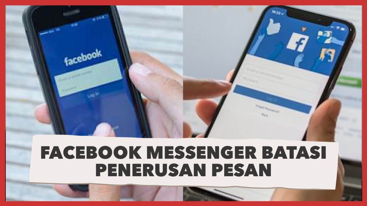 Facebook Messenger Kini Batasi Jumlah Penerusan Pesan, Ini Alasannya