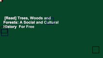 [Read] Trees, Woods and Forests: A Social and Cultural History  For Free