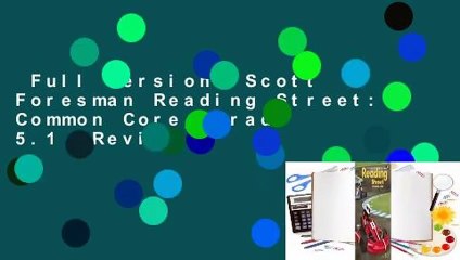 Full version  Scott Foresman Reading Street: Common Core, Grade 5.1  Review