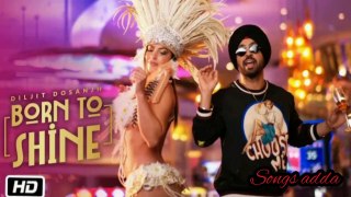 Diljit Dosanjh- Born To Shine (Official Music Video)  G.O.A.T 2020
