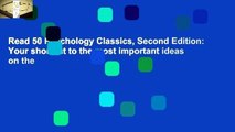 Read 50 Psychology Classics, Second Edition: Your shortcut to the most important ideas on the