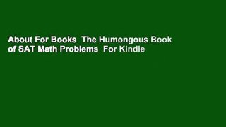 About For Books  The Humongous Book of SAT Math Problems  For Kindle