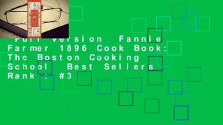 Full version  Fannie Farmer 1896 Cook Book: The Boston Cooking School  Best Sellers Rank : #3