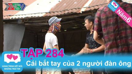 Cái bắt tay của 2 người đàn ông | LOVEBUS | Năm 6 | Tập 284 | 060514