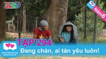 Đang chán, ai tán yêu luôn | LOVEBUS | Năm 6 | Tập 294 | 150714