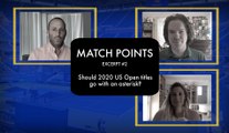 Match Points #11 - Excerpt#2: Should 2020 US Open titles go with an asterisk?